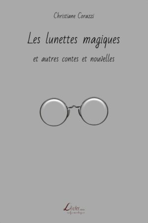 Les lunettes magiques et autres contes et nouvelles