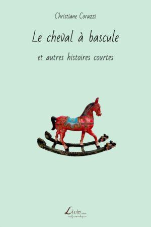 Le cheval à bascule et autres histoires courtes