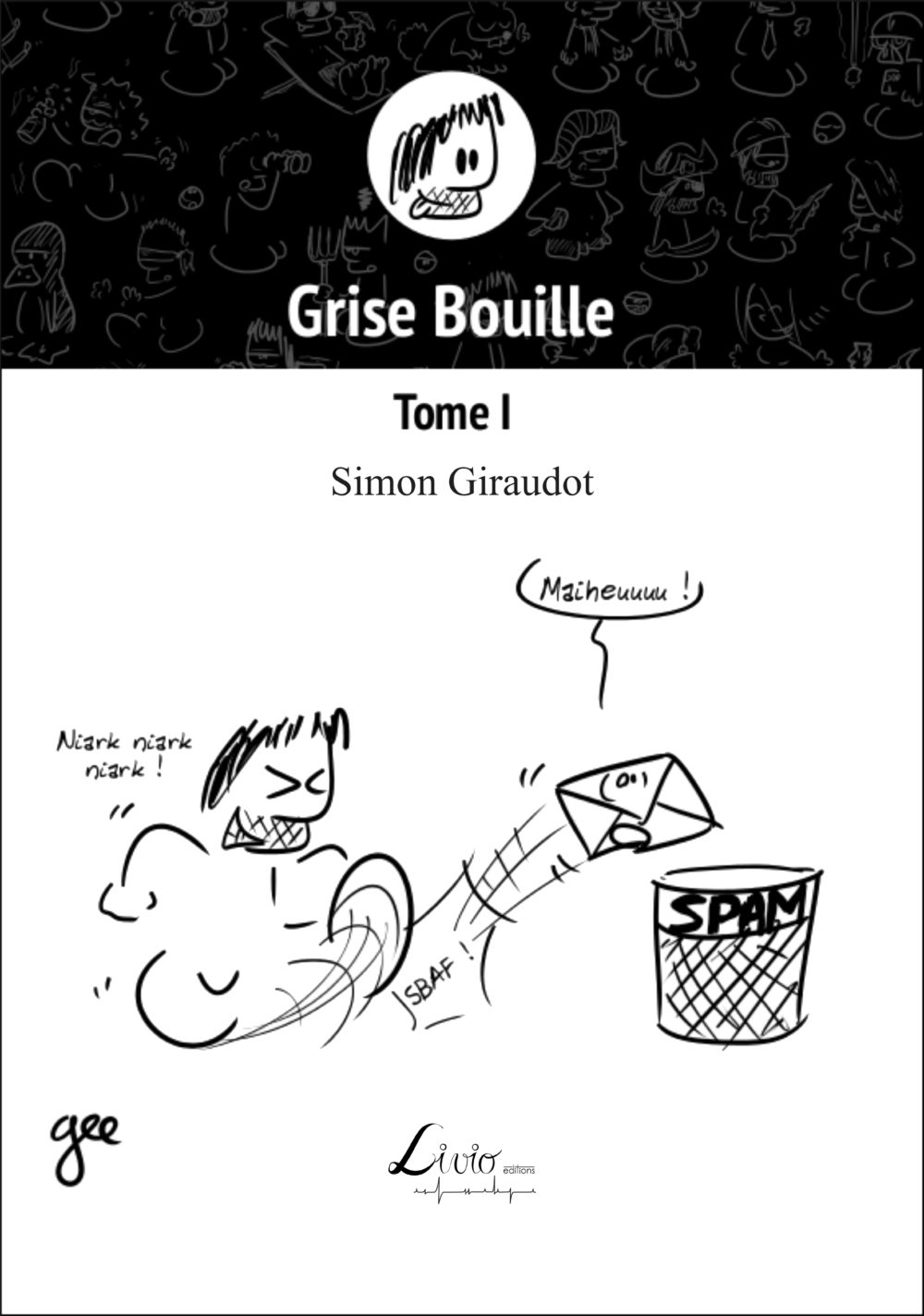 Grise Bouille – Tome I